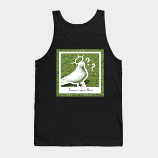 As Innocent as a Dove Tank Top